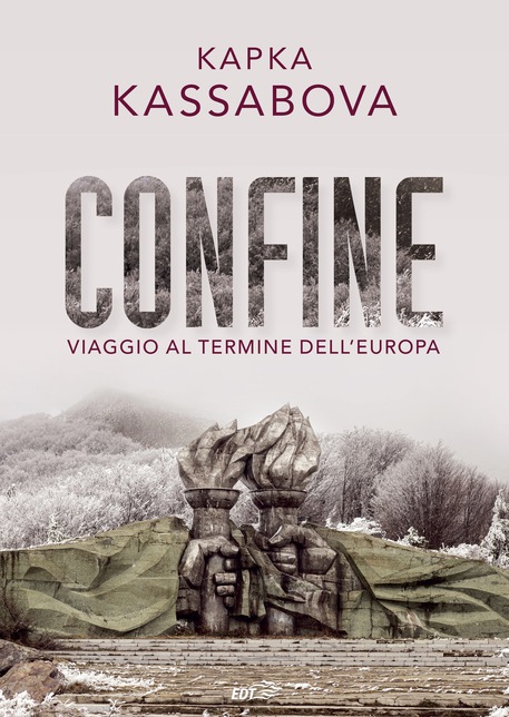 La copertina del libro di Kapka Kassabova 'Confine' © ANSA