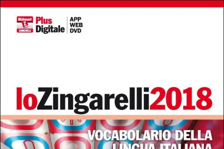 Il Vocabolario Zingarelli 2018 - RIPRODUZIONE RISERVATA