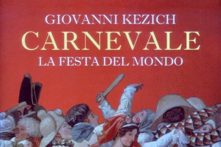 Libro Carnevale di Giovanni Kezich - RIPRODUZIONE RISERVATA