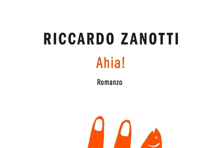 La copertina del libro di Riccardo Zanotti  'Ahia! ' - RIPRODUZIONE RISERVATA