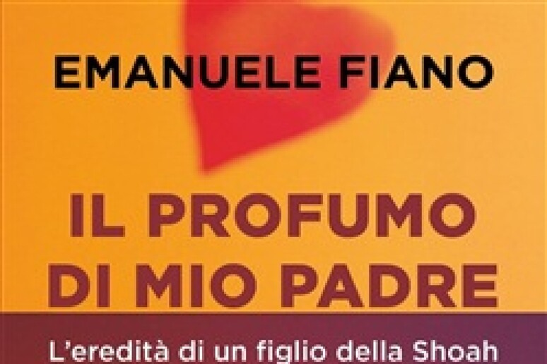 Emanuele Fiano, "Il profumo di mio padre" (Piemme) - RIPRODUZIONE RISERVATA