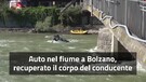 Auto nel fiume a Bolzano, recuperato il corpo del conducente (ANSA)