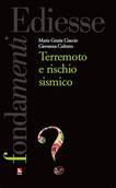 ''Terremoto e rischio sismico'', di Maria Grazia Ciaccio e Giovanna Cultrera, (Ediesse, 209 pagine, 12,00 euro) (ANSA)